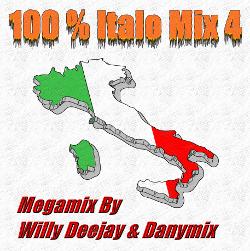 100 % Italo Mix 4 - Megamix By Willy Deejay & Danymix (2013)